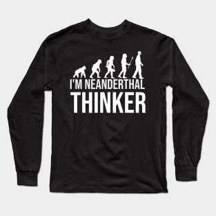 I'm neanderthal thinker texas Mississippi Neanderthal Thinke Long Sleeve T-Shirt